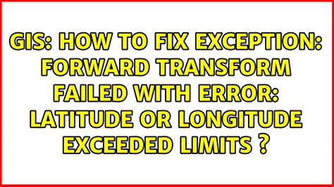 qgis - How to fix Exception: forward transform failed with error ...