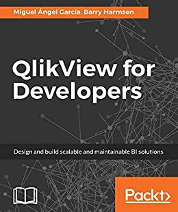 Full Download Qlikview For Developers Design And Build Scalable And Maintainable Bi Solutions 