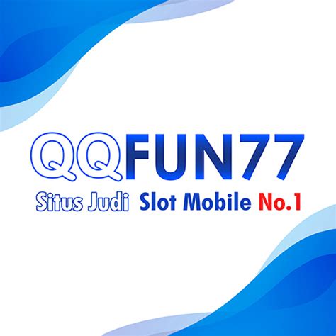 Qqfun77 Situs Slot Games Mobile Friendly Jackpot Terbesar Qqfun77 - Qqfun77