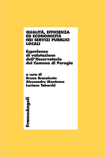 Download Qualit Efficienza Ed Economicit Nei Servizi Pubblici Locali Esperienze Di Valutazione Dellosservatorio Del Comune Di Perugia Economia Ricerche 