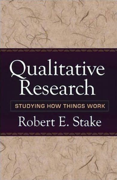 Read Qualitative Research Studying How Things Work Robert Stake Pdf 