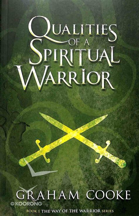 Read Online Qualities Of A Spiritual Warrior Way The Series Graham Cooke 