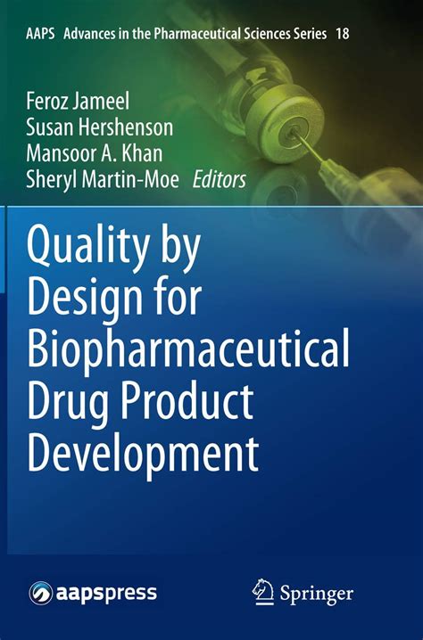Read Online Quality By Design For Biopharmaceutical Drug Product Development Aaps Advances In The Pharmaceutical Sciences Series 