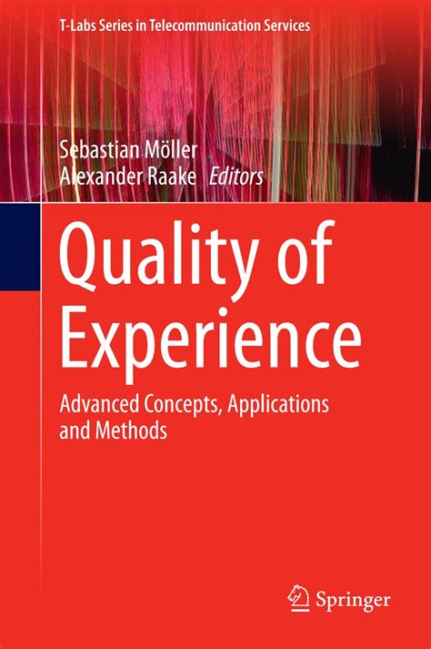 Read Quality Of Experience Advanced Concepts Applications And Methods T Labs Series In Telecommunication Services 