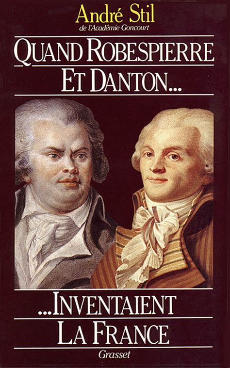 Full Download Quand Robespierre Et Danton Inventaient La France Litteacuterature 