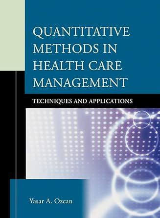 quantitative methods in health care management techniques and applications