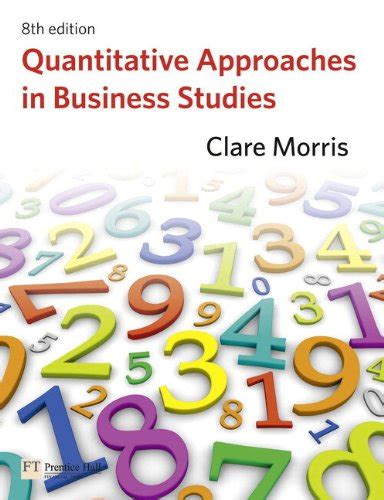 Read Quantitative Approaches In Business Studies By Clare Morris 