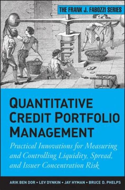 Read Online Quantitative Credit Portfolio Management Practical Innovations For Measuring And Controlling Liquidity Spread And Issuer Concentration Risk 