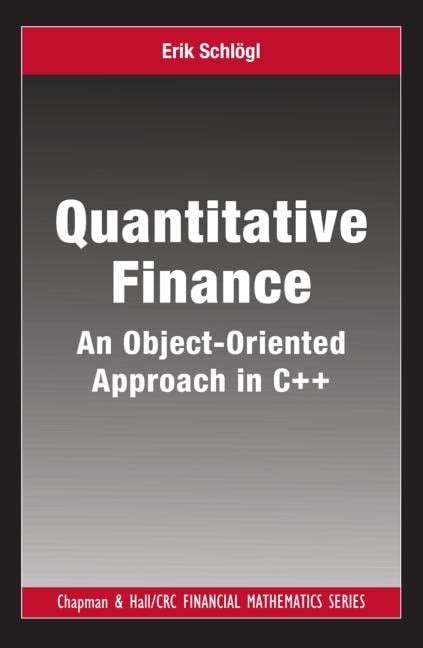 Download Quantitative Finance An Object Oriented Approach In C Chapman And Hallcrc Financial Mathematics Series 