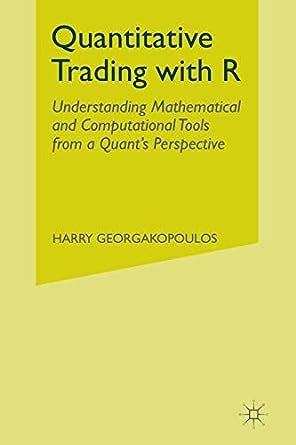 Full Download Quantitative Trading With R Understanding Mathematical And Computational Tools From A Quantaeurtms Perspective 