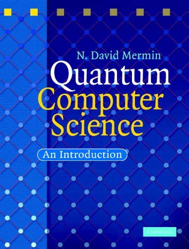 Quantum Computer Science N David Mermin