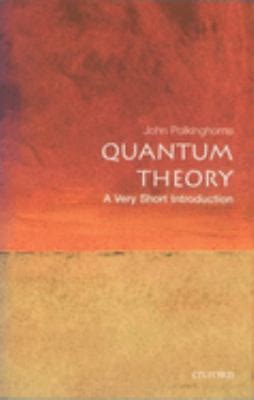 Quantum Theory A Very Short Introduction Very Shor
