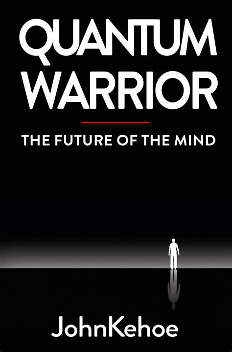 Quantum Warrior The Future Of The Mind