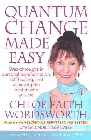Read Quantum Change Made Easy Breakthroughs In Personal Transformation Self Healing And Achieving The Best Of Who You Are Resonance Repatterning Books 