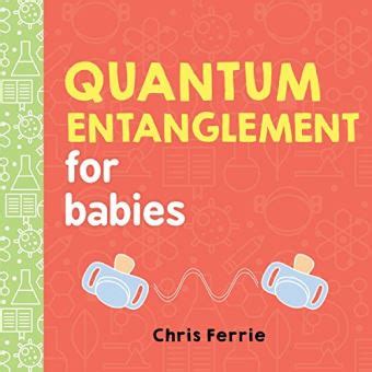 Read Online Quantum Entanglement For Babies Baby University 