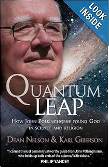 Read Quantum Leap How John Polkinghorne Found God In Science And Religion 