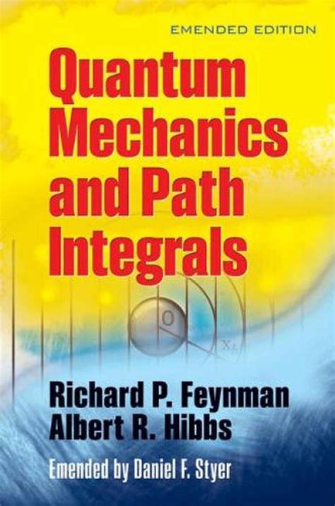Read Quantum Mechanics And Path Integrals Richard P Feynman 