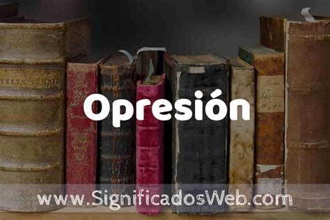 Que Es Opresion