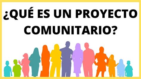 Que Es Un Proyecto Comunitario