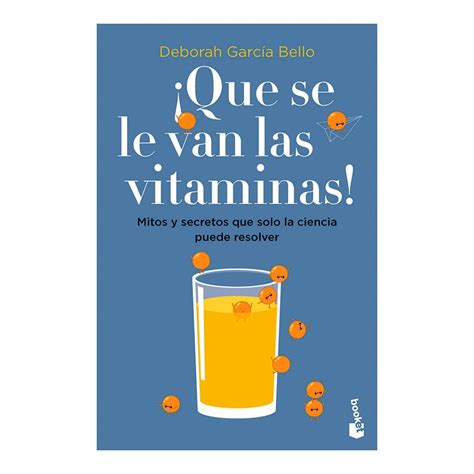 que se le van las vitaminas mitos y secretos que