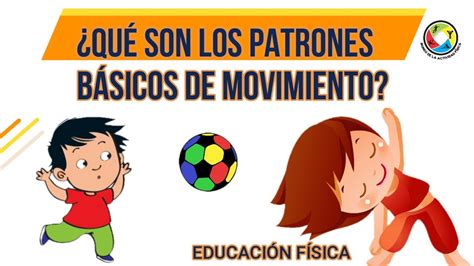 Que Son Los Patrones Basicos De Movimiento