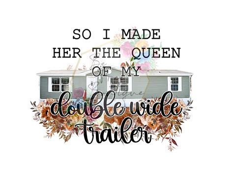 Queen Of Double Wide Trailer