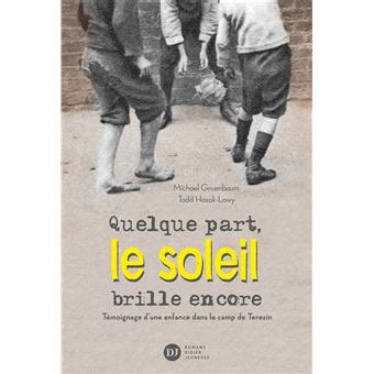 quelque part le soleil brille encore temoignage d