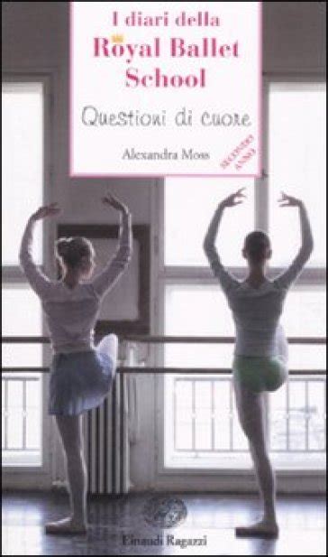 Read Online Questioni Di Cuore I Diari Della Royal Ballet School 