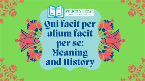 Qui Facit Per Alium