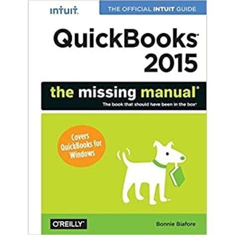 Quick Books 2013: The Missing Manual: The Official Intuit Guide To Quick Books 2013 ( Missing Manuals)