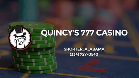 quincy s 777 casino in shorter alabama thoy