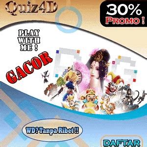 QUIZ4D PLAY ⚡️ PILIHAN SITUS SLOT GAR TERPERCAYA