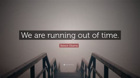 Quotes About Time Running Out