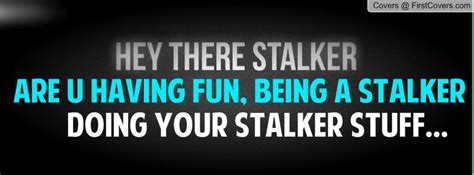 quotes for facebook stalkers