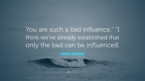 Quotes On Bad Influence