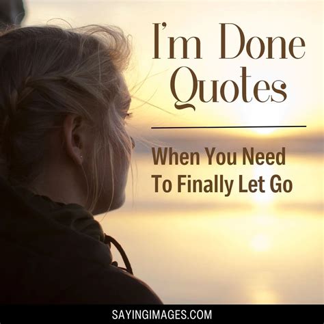 Quotes On Im Done