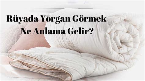 rüyada yorgan dikildiğini görmek