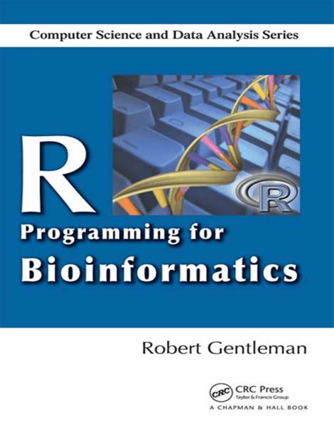 R Programming For Bioinformatics Chapman And Hall Crc Computer Science And Data Analysis