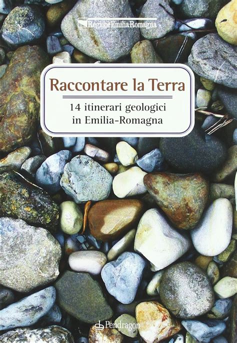 Full Download Raccontare La Terra 14 Itinerari Geologici In Emilia Romagna 