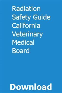Download Radiation Safety Guide California Veterinary Medical Board 