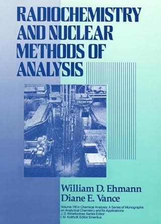 Read Radiochemistry And Nuclear Methods Of Analysis 