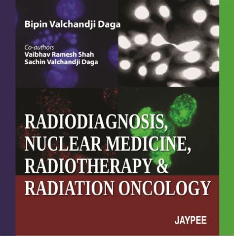 Read Radiodiagnosis Nuclear Medicine Radiotherapy And Radiation Oncology 1St Edition 