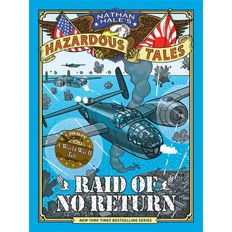 Raid Of No Return ( Nathan Hale's Hazardous Tales #7): A World War I I Tale Of The Doolittle Raid