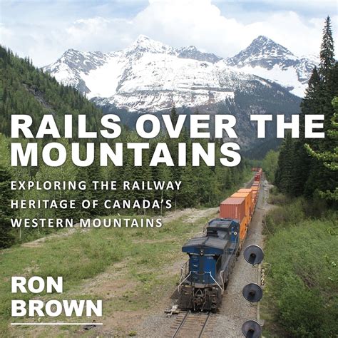 rails over the mountains exploring the railway he