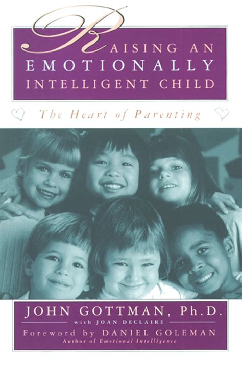Download Raising An Emotionally Intelligent Child The Heart Of Parenting Paperback 1998 Author Phd John Gottman Joan Declaire Daniel Goleman 