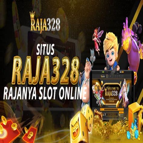 RAJA328 SLOT - RAJA328: Situs Raja Slot Gacor 2024 Gampang Menang Hari Ini