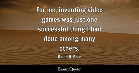 Ralph Baer Quotes