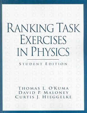 Ranking Task Exercises In Physics Student Edition By Okuma T L Maloney D P Hieggelke C J Addison Wesley 2003 Paperback Paperback