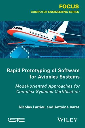 Rapid Prototyping Software For Avionics Systems Model Oriented Approaches For Complex Systems Certification Iste