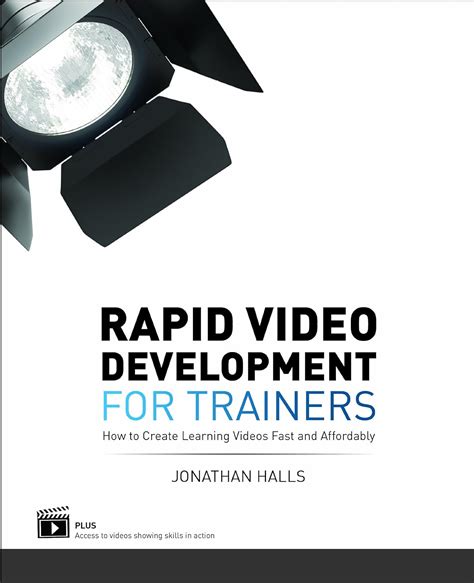 Download Rapid Video Development For Trainers How To Create Learning Videos Fast And Affordably 